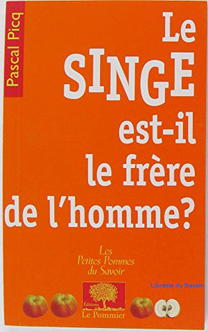 Le singe est-il le frère de l'homme ?