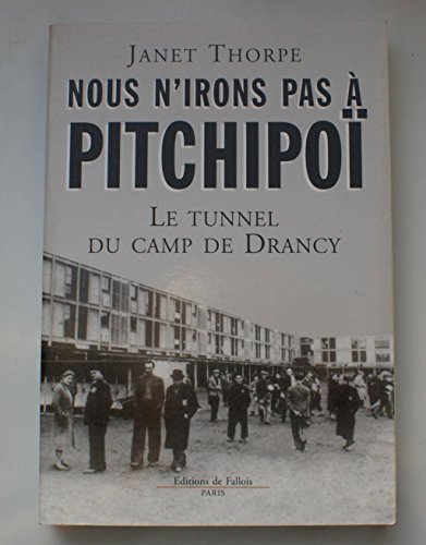 Nous n'irons pas à Pitchipoï : Le tunnel du camp de Drancy