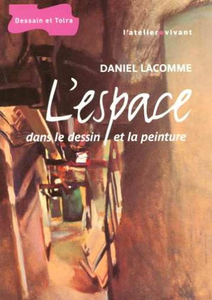 L'espace: Dans le dessin et la peinture