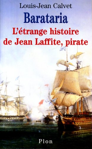 Barataria: L'étrange histoire de Jean Laffite, pirate