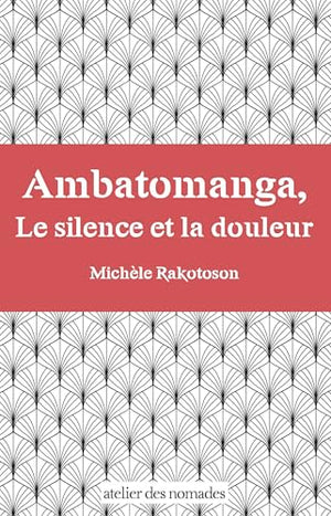 Ambatomanga, la douleur et le silence