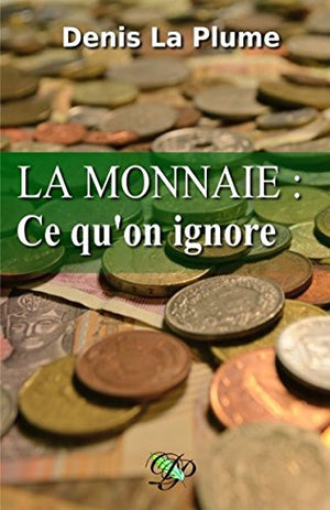 La monnaie : ce qu'on ignore