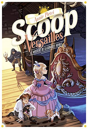 SCOOP A VERSAILLES 3 - LE MYSTERE DE LA GONDOLE ROYALE