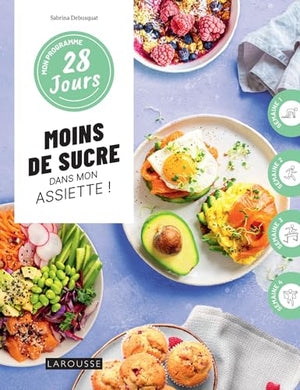 Mon programme 28 jours : Moins de sucre dans mon assiette