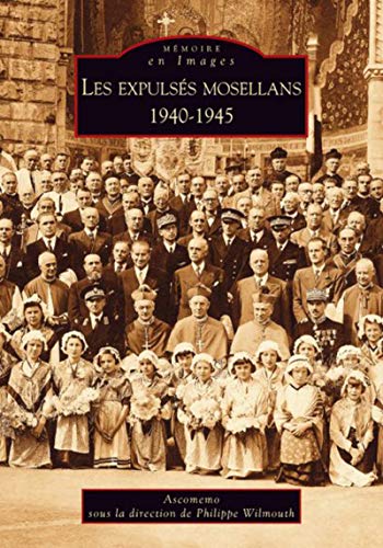 Expulsés mosellans 1940-1945 (Les)