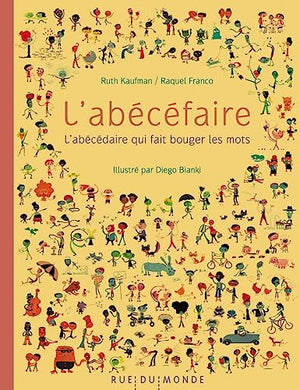 L'abécéfaire : L'abécéfaire qui fait bouger les mots