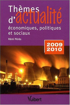 Thèmes d'actualité économiques, politiques et sociaux