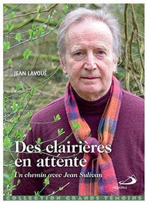 Clairières en attente (des): chemin avec Jean Sullivan (un)