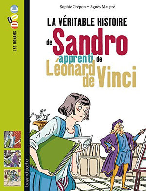 La véritable histoire de Sandro, apprenti de Léonard de Vinci