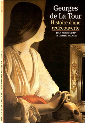 Georges de La Tour: Histoire d'une redécouverte