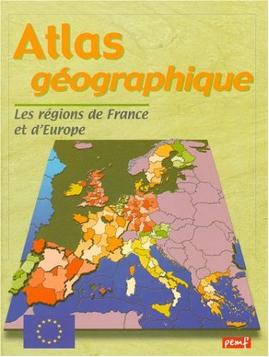 Atlas géographique. Les régions de France et d'Europe