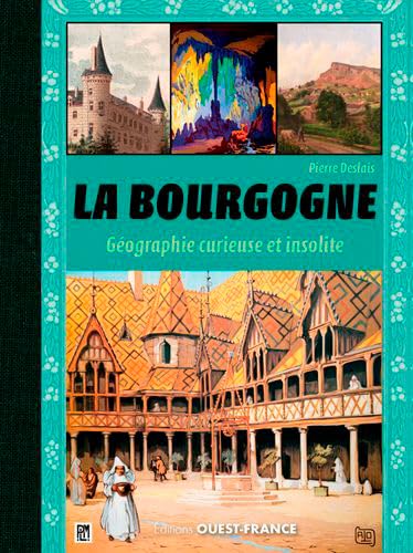 La Bourgogne, géographie curieuse et insolite