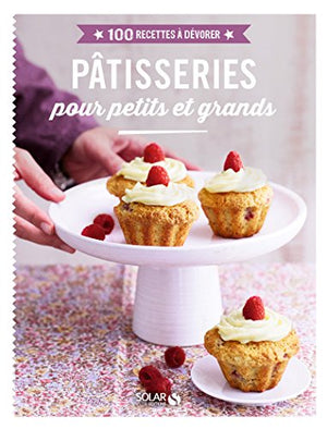 100 recettes à dévorer - Pâtisseries pour petits et grands