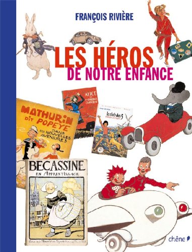 Les Héros de Notre Enfance (Ancien prix éditeur : 35 euros)