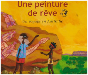 Une peinture de rêve: Un voyage en Australie