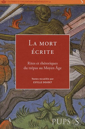 MORT ECRITE. RITES ET RHETORIQUES DU TREPAS AU MOYEN AGE