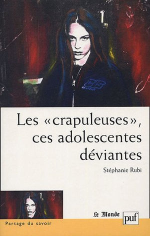 Les «crapuleuses», ces adolescentes déviantes