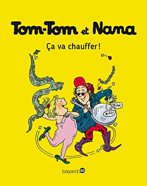 Tom-Tom et Nana, Tome 15: Ça va chauffer !