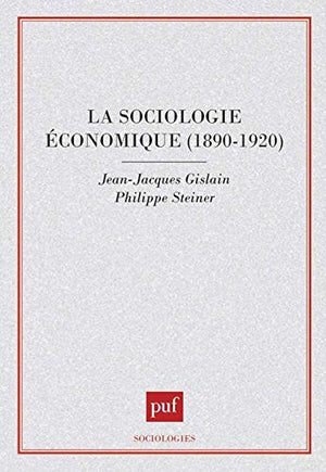 La sociologie économique 1890-1920