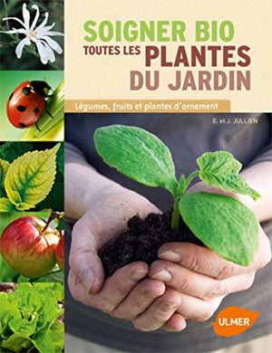 Soigner bio toutes les plantes du jardin