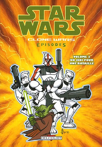 Star Wars - Clone Wars épisodes T03 - Un Jedi pour une bataille