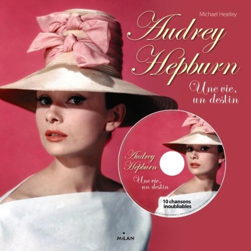 Audrey Hepburn: Une vie, un destin