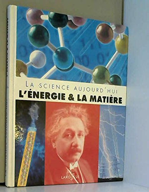 L'énergie et la matière