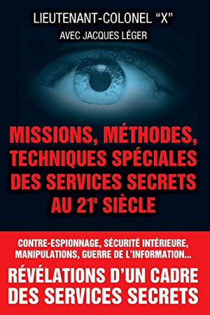 Missions, methodes, techniques speciales des services secrets au 21e siecle