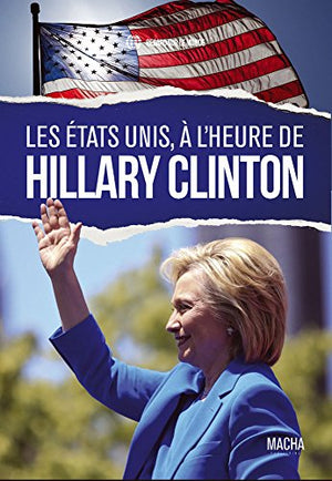 Les Etats-Unis, à l'heure d'Hillary Clinton