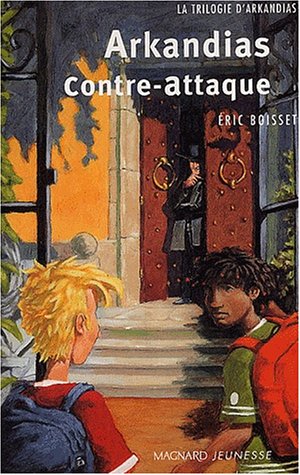 La Trilogie d'Arkandias Tome 2 : Arkandias contre-attaque