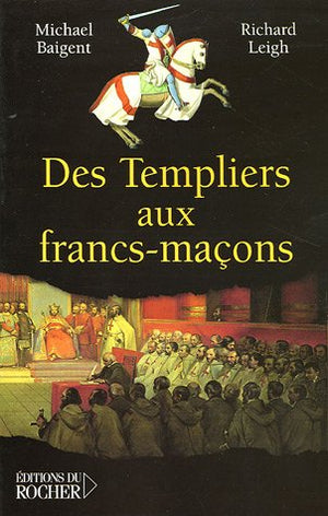 Des templiers aux francs-maçons