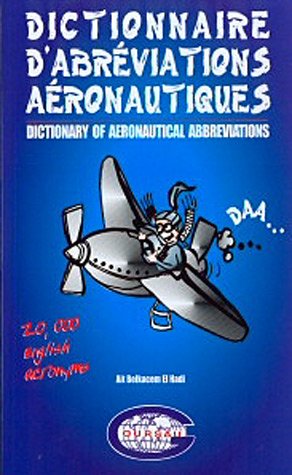 Dictionnaire d'abréviations aéronautiques - 20.000 Acronymes Anglais - Aviation Civile et Militaire