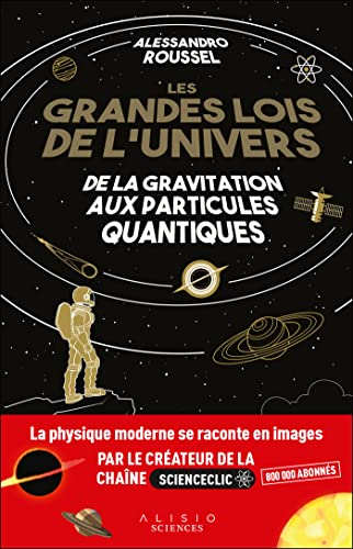 Les Grandes Lois de l'Univers: De la gravitation aux particules quantiques