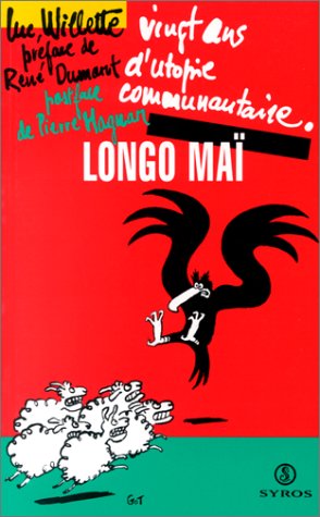 Longo Maï: Vingt ans d'utopie communautaire