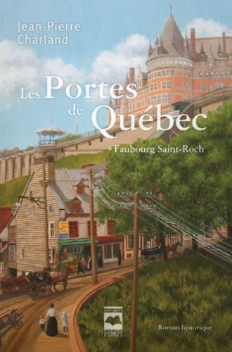 Les Portes de Quebec - Faubourg Saint-Roch