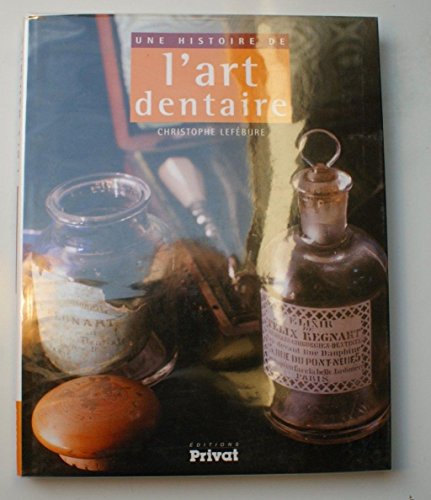 Une histoire de L'Art dentaire