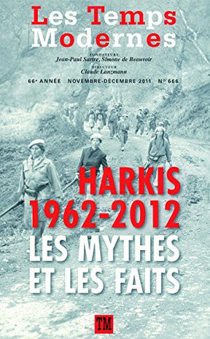 Les Temps Modernes: Harkis 1962-2012 : Les mythes et les faits