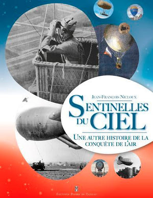 Les Sentinelles Du Ciel - Une Autre Histoire De La