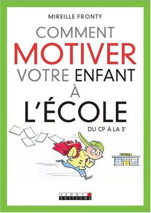 Comment motiver votre enfant à l'école ?