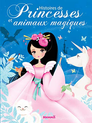 Histoires de princesses et animaux magiques - Recueils d'histoires - dès 3 ans