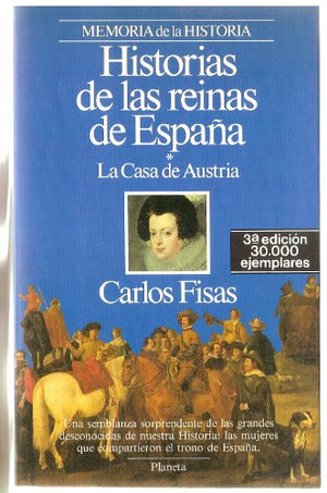 Historia de las reinas de España :la casa de Austria