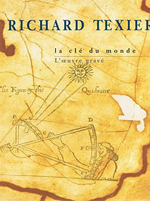 Richard Texier: L'oeuvre gravé, la clé du monde