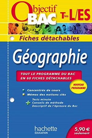 Objectif Bac - Fiches détachables - Géographie Terminales ES/L