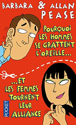 Pourquoi les hommes se grattent l'oreille... et les femmes tournent leur alliance ?