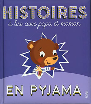 Histoires à lire avec papa et maman en pyjama