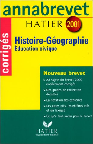 Histoire-Géographie Education civique 3ème. Sujets corrigés, édition 2001