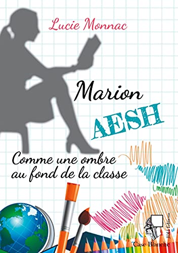 Marion, AESH: Comme une ombre au fond de la classe