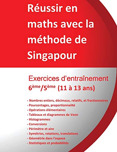 Exercices entraînement 6ème/5ème - Réussir en maths avec la méthode de Singapour: Réussir en maths avec la méthode de Singapour « du simple au complexe »