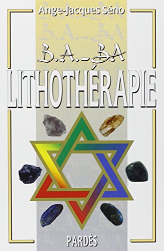 B.A.-BA de la lithothérapie