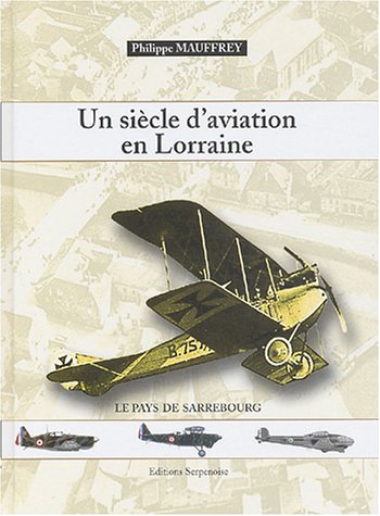 Un siècle d'aviation en Lorraine